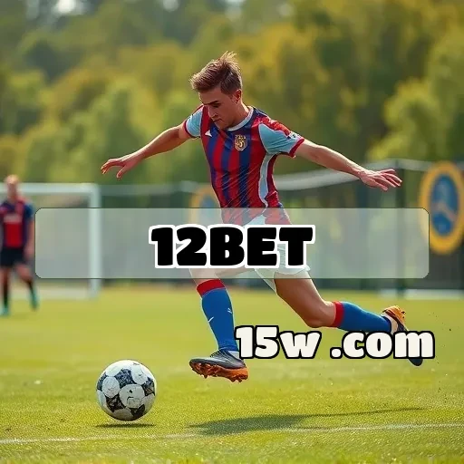 12bet: Descubra a Aventura das Apostas em Esportes com Emoção e Prêmios